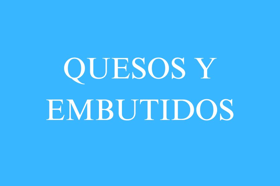 QUESOS Y EMBUTIDOS